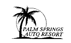 PALM SPRINGS AUTO RESORT