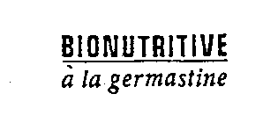 BIONUTRITIVE A LA GERMASTINE