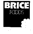 BRICE FOODS