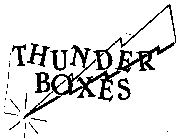 THUNDER BOXES