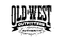 OLD WEST OUTFITTERS DIRECT MERCHANTS OF AUTHENTIC FRONTIER DRY GOODS