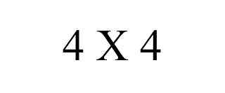 4 X 4