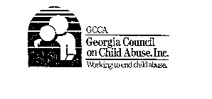 GCCA GEORGIA COUNCIL ON CHILD ABUSE, INC. WORKING TO END CHILD ABUSE.