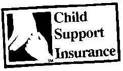 CHILD SUPPORT INSURANCE