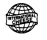 INTERNATIONAL CHEESE