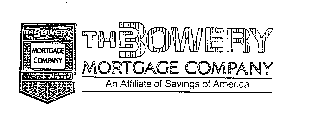 THE BOWERY MORTGAGE COMPANY AN AFFILIATE OF SAVINGS OF AMERICA