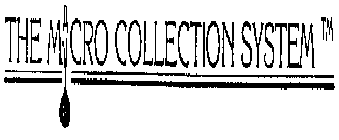 THE MICRO COLLECTION SYSTEM