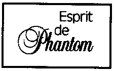 ESPRIT DE PHANTOM