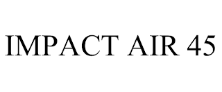 IMPACT AIR 45