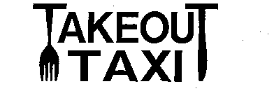 TAKEOUT TAXI