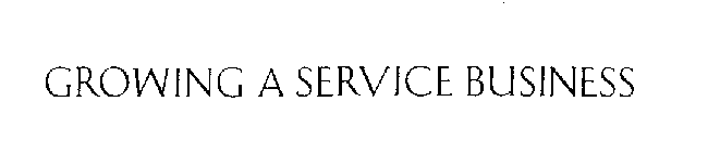 GROWING A SERVICE BUSINESS