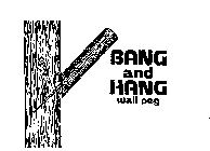 BANG AND HANG WALL PEG