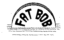 FAT BOB