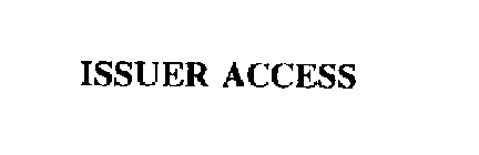 ISSUER ACCESS