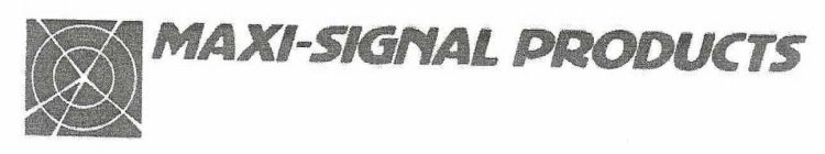 MAXI-SIGNAL PRODUCTS