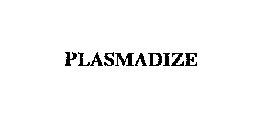 PLASMADIZE