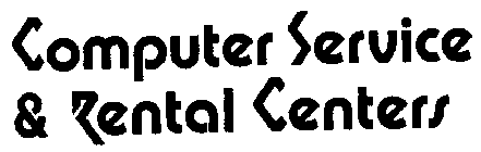 COMPUTER SERVICE & RENTAL CENTERS