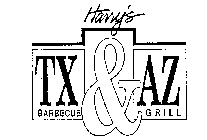 HARRY'S TX BARBECUE & AZ GRILL