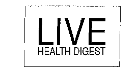 LIVE HEALTH DIGEST