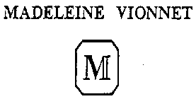 M MADELEINE VIONNET