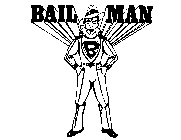 BAIL MAN B