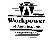 WORKPOWER OF AMERICA, INC. A WORLD OF PERSONNEL