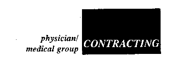 PHYSICIAN/MEDICAL GROUP CONTRACTING