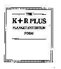 THE K + R PLUS BLANKET EXTORTION FORM