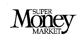 SUPER MONEY MARKET