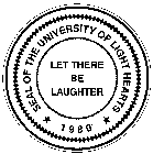 SEAL OF THE UNIVERSITY OF LIGHT HEARTS 1980 LET THERE BE LAUGHTER