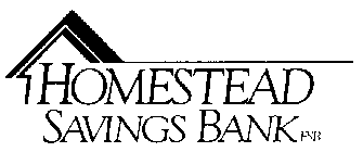 HOMESTEAD SAVINGS BANK F.S.B.