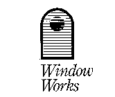 WINDOW WORKS