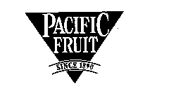 PACIFIC FRUIT SINCE 1890