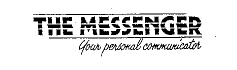 THE MESSENGER, YOUR PERSONAL COMMUNICATOR