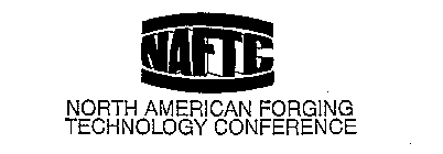 NAFTC NORTH AMERICAN FORGING TECHNOLOGY CONFERENCE