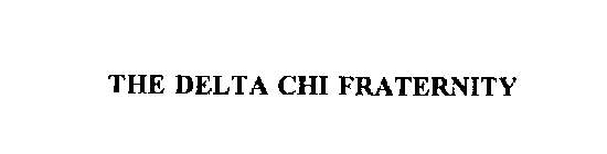 THE DELTA CHI FRATERNITY