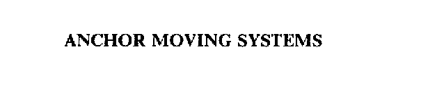 ANCHOR MOVING SYSTEMS