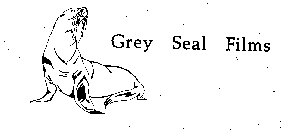 GREY SEAL FILMS