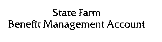 STATE FARM BENEFIT MANAGEMENT ACCOUNT