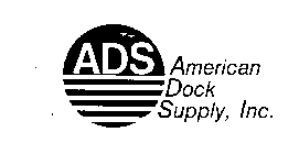 ADS AMERICAN DOCK SUPPLY, INC.