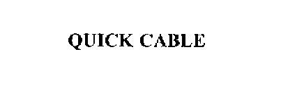 QUICK CABLE