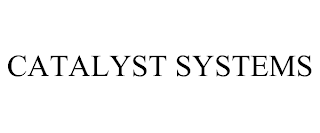 CATALYST SYSTEMS