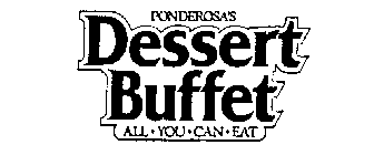PONDEROSA'S DESSERT BUFFET ALL-YOU-CAN-EAT