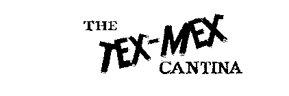 THE TEX-MEX CANTINA