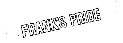 FRANK'S PRIDE