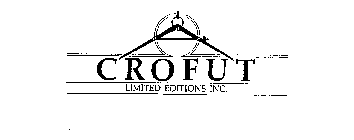 CROFUT LIMITED EDITIONS INC.