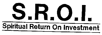 S.R.O.I. SPIRITUAL RETURN ON INVESTMENT