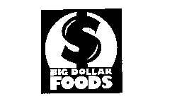 $ BIG DOLLAR FOODS