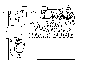 VERMONT MAPLE SYRUP COUNTRY SAUSAGE