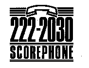 222-2030 SCOREPHONE